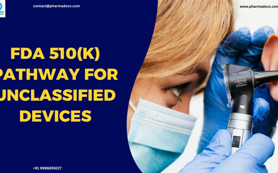 8 Step Guide to FDA 510(k) Pathway for Unclassified Devices