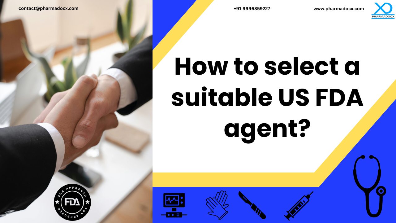 An 8-Step Guide to Selecting a US FDA agent for Your Company