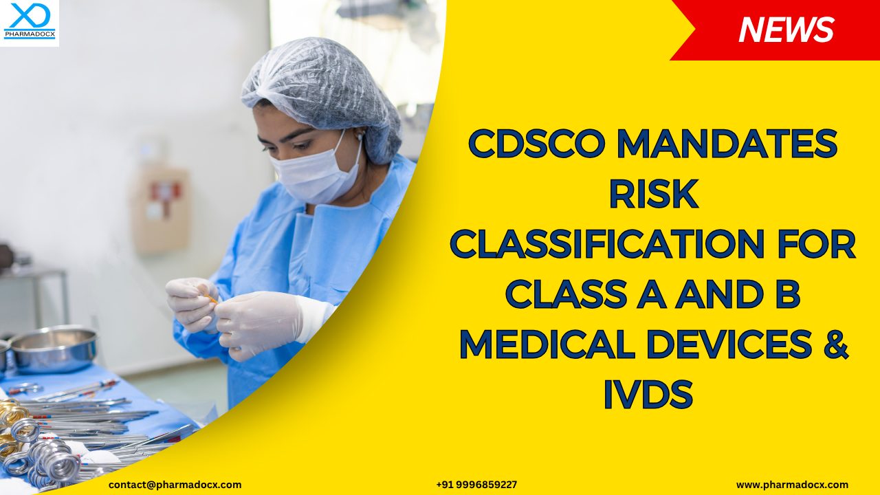 CDSCO Mandates Risk Classification for Class A and B Medical Devices & IVDs