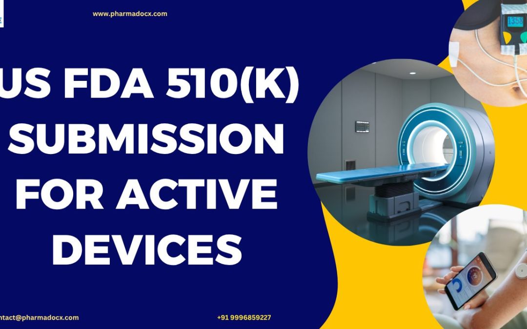 FDA 510(k) Submission for Active Devices: Need & Requirement
