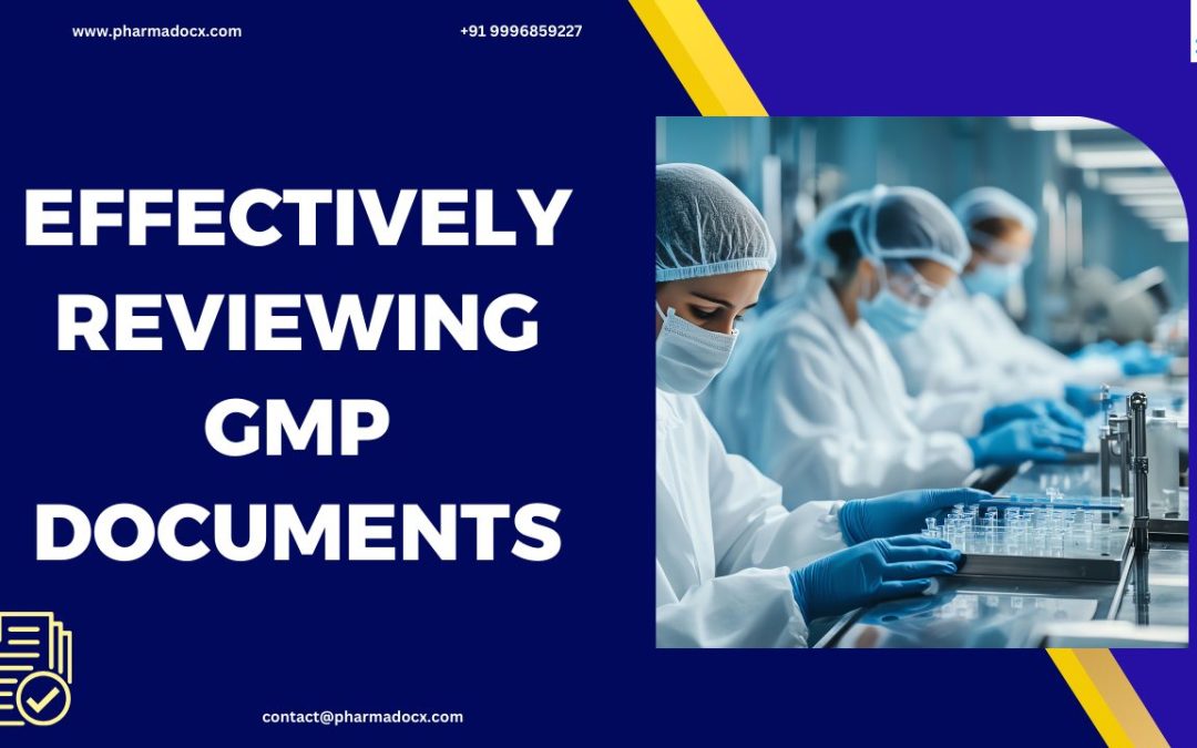 Effectively Reviewing GMP Documents: A 10-Step Guide