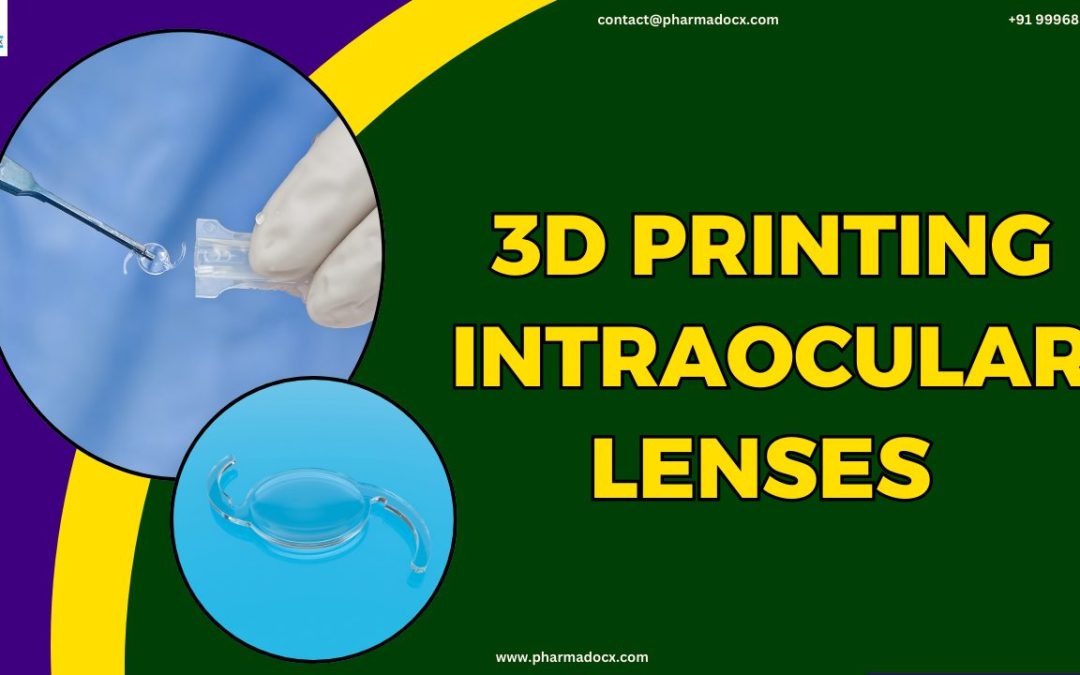 3D Printing Intraocular Lenses: Your Complete Guide