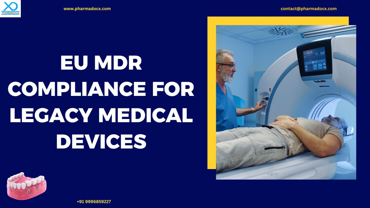 EU MDR Compliance for Legacy Medical Devices
