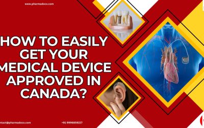 How to Easily Get Your Medical Device Approved in Canada?
