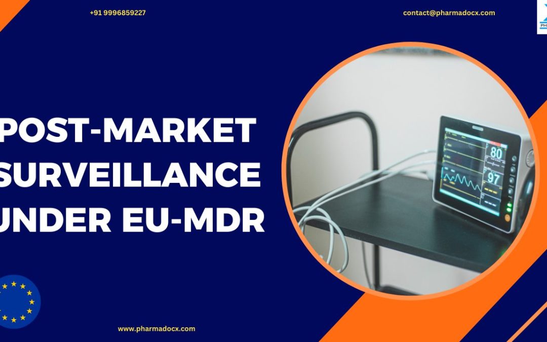 12 Tips for Effective Post-Market Surveillance Under EU-MDR