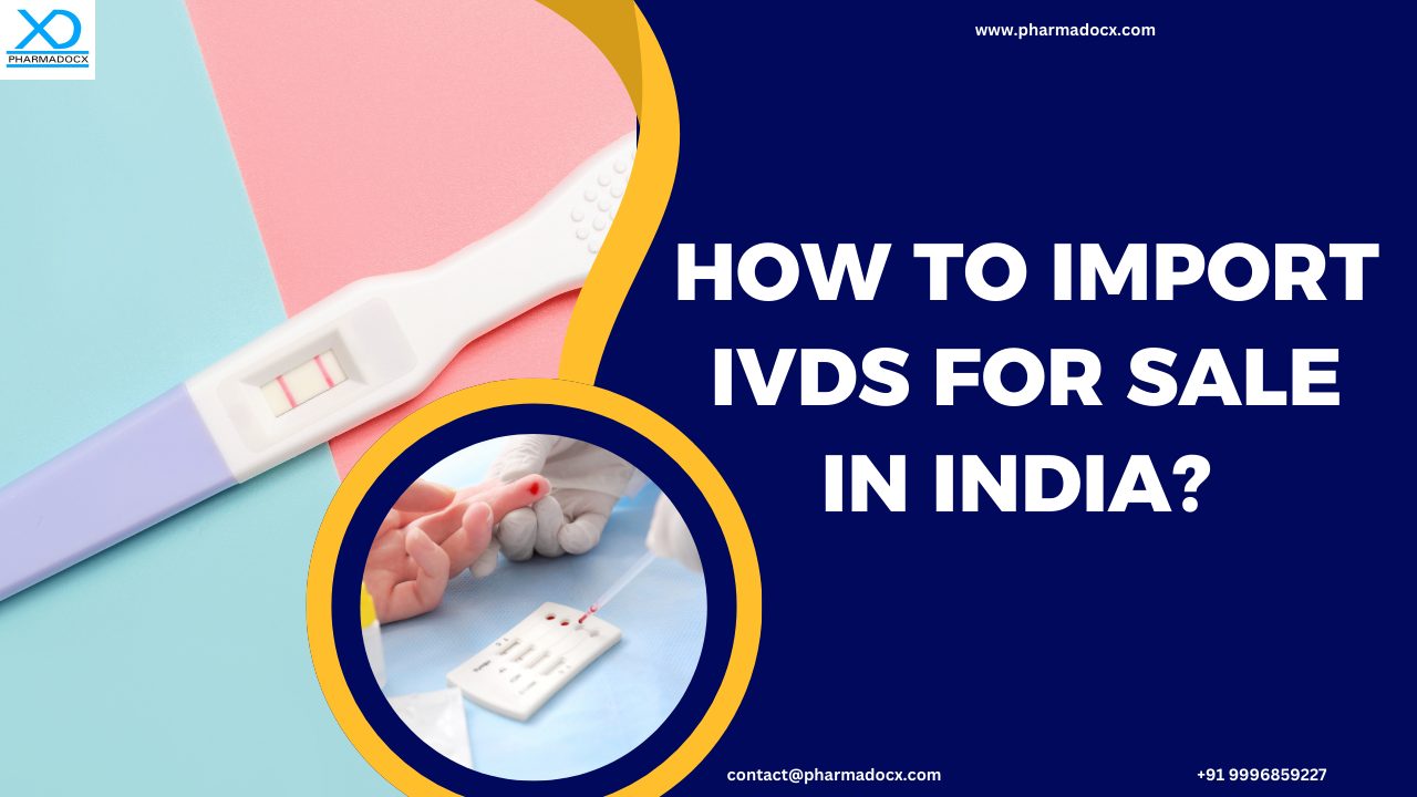 How to Import IVDs for Sale in India