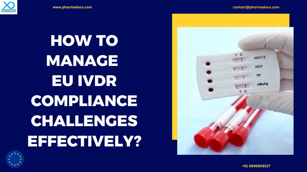 How to Manage EU IVDR Compliance Challenges Effectively