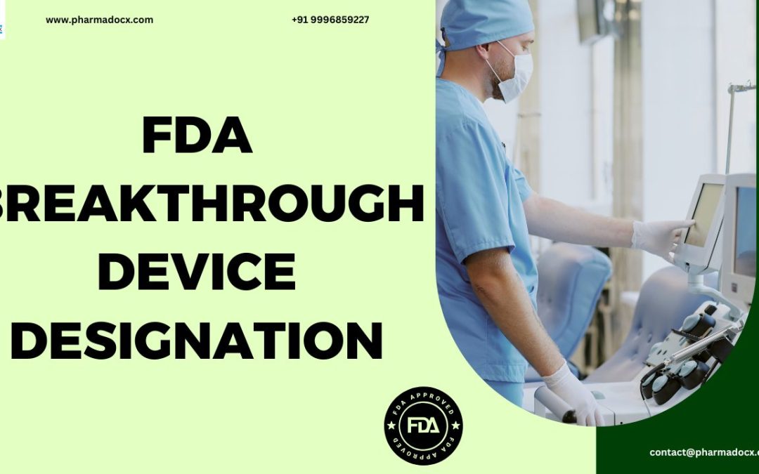 FDA Breakthrough Device Designation: Criteria & Application