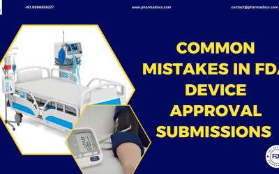 Mistakes in FDA Device Approval Submissions & How to Avoid Them