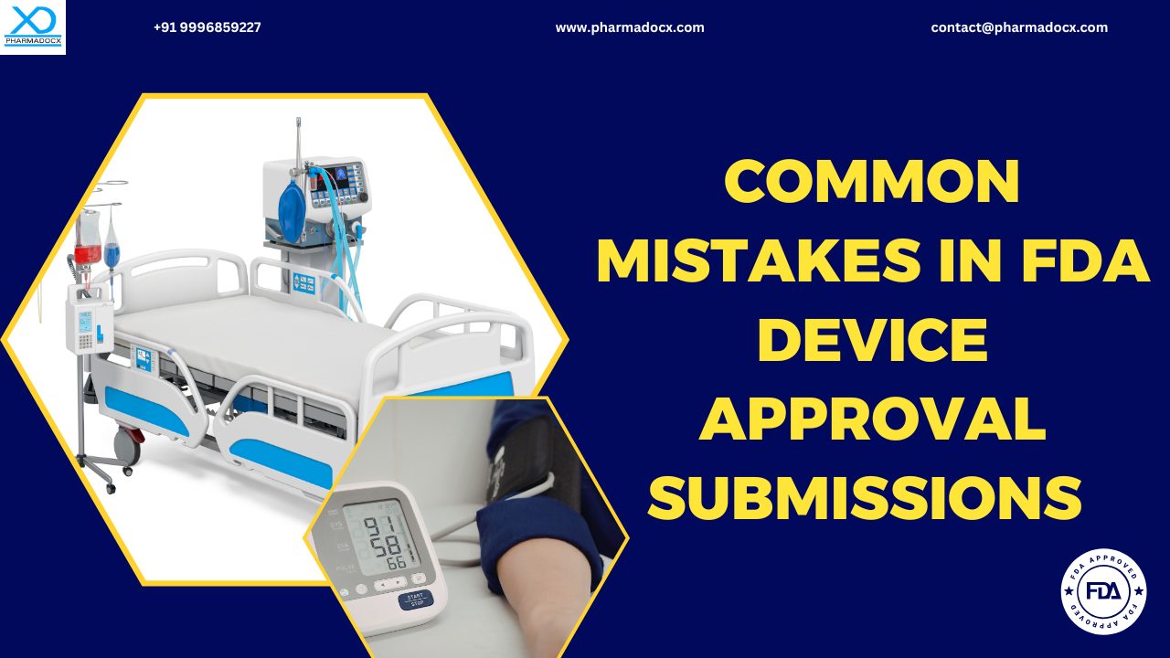 Mistakes in FDA Device Approval Submissions & How to Avoid Them