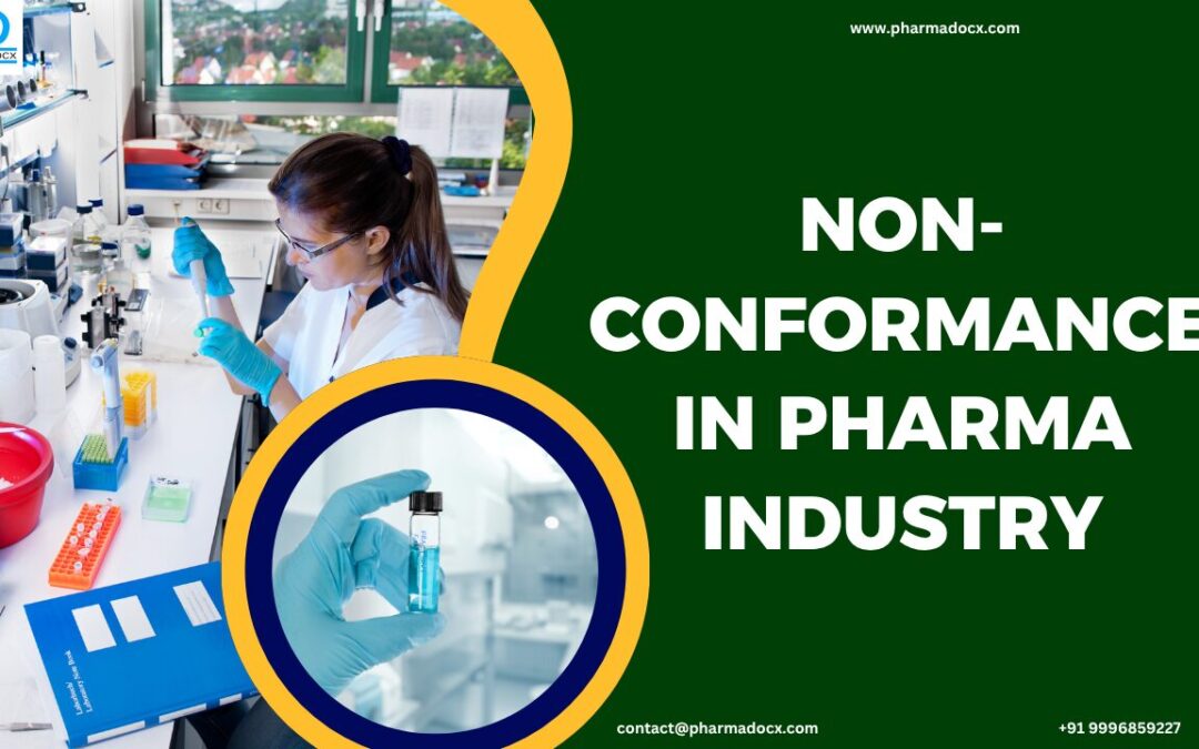 Non-Conformance In Pharma Industry: Types, Causes & Effects