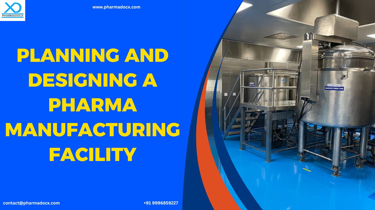 Planning and Designing a Pharma Manufacturing Facility