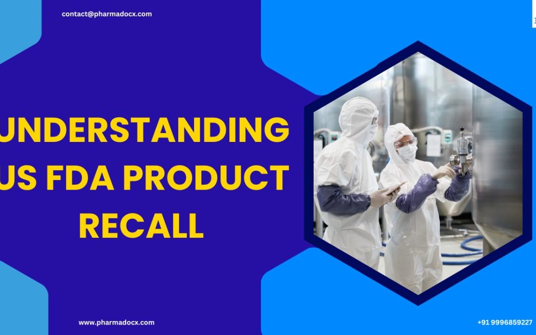 Understanding US FDA Product Recall: Your Comprehensive Guide