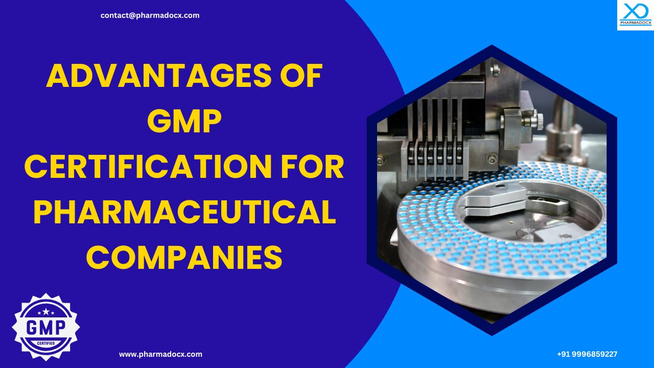 Advantages of GMP Certification for Pharmaceutical Companies