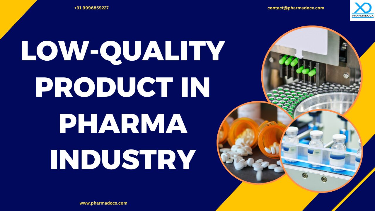Low-Quality Product in Pharma Industry