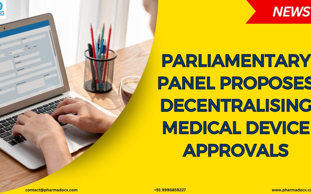 Panel Proposes Decentralising Medical Device Approvals to Clear Bottleneck