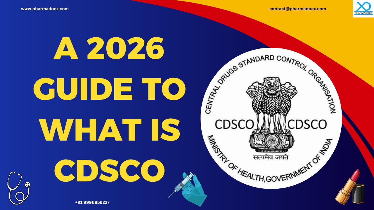 What Is CDSCO A 2026 Guide to Documents, Process, & Importance