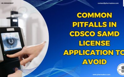 10 Common Pitfalls in CDSCO SaMD License Application