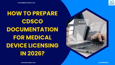 CDSCO Documentation for Medical Device Licensing in 2026 - Pharmadocx ...