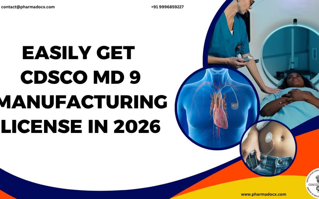 CDSCO MD9 Manufacturing License in 2026: Documents & Procedure