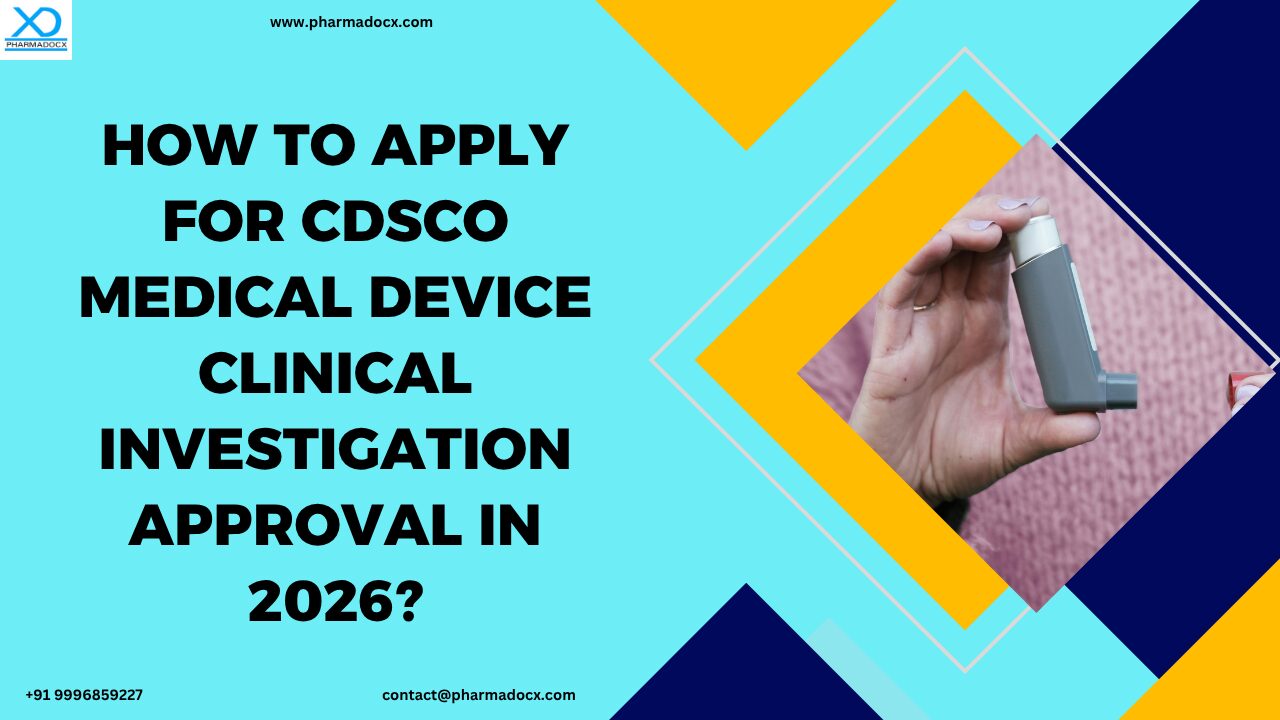 CDSCO Medical Device Clinical Investigation Approval in 2026