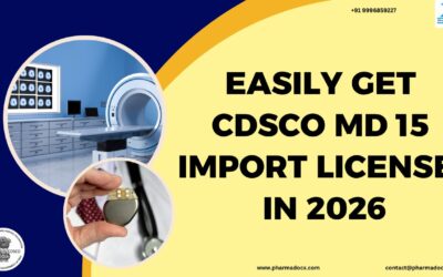 CDSCO MD15 Import License for Medical Devices in 2026: Procedure & Documents