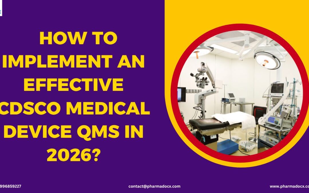 How to Implement an Effective CDSCO Medical Device QMS in 2026?