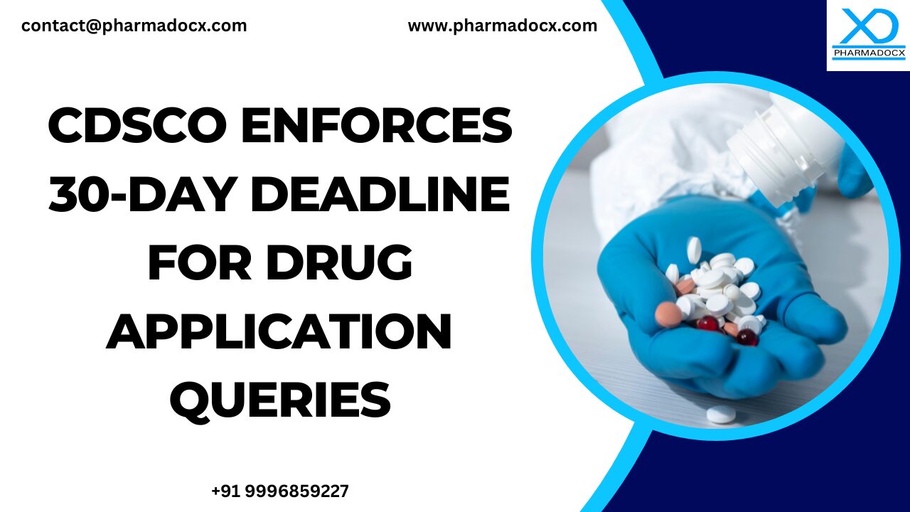 CDSCO enforces 30-Day deadline for drug application queries