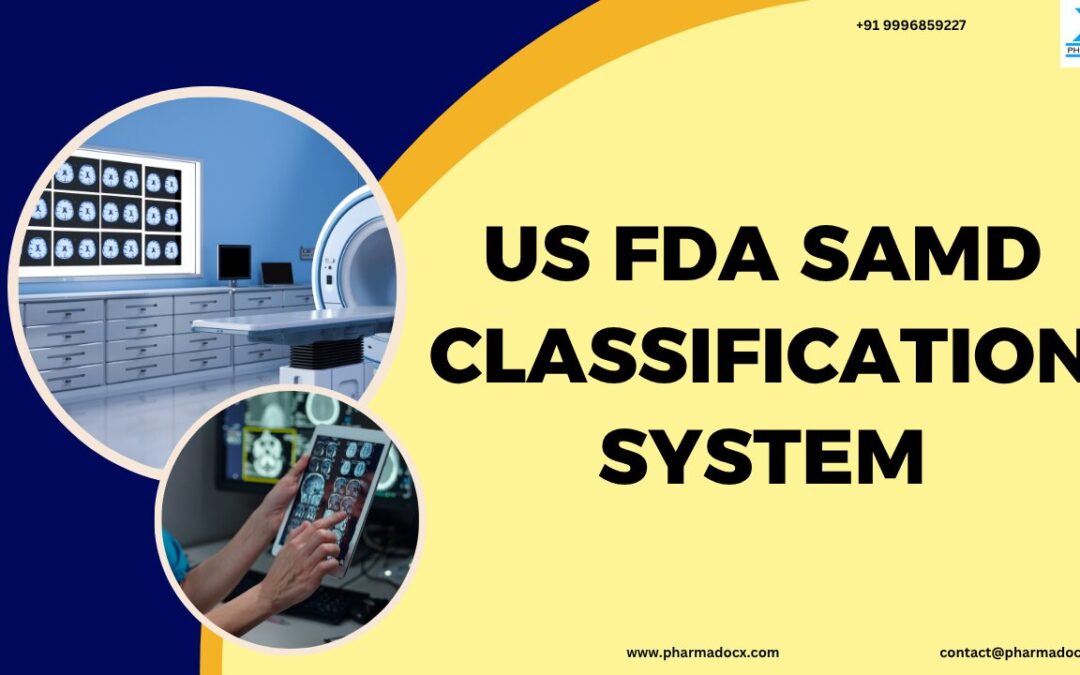 US FDA SaMD Classification System: A Comprehensive Guide
