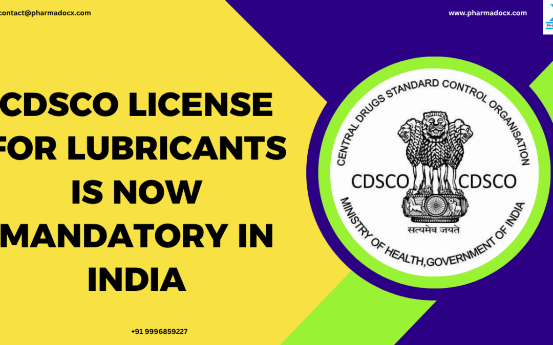 CDSCO License for Lubricants is Now Mandatory in India