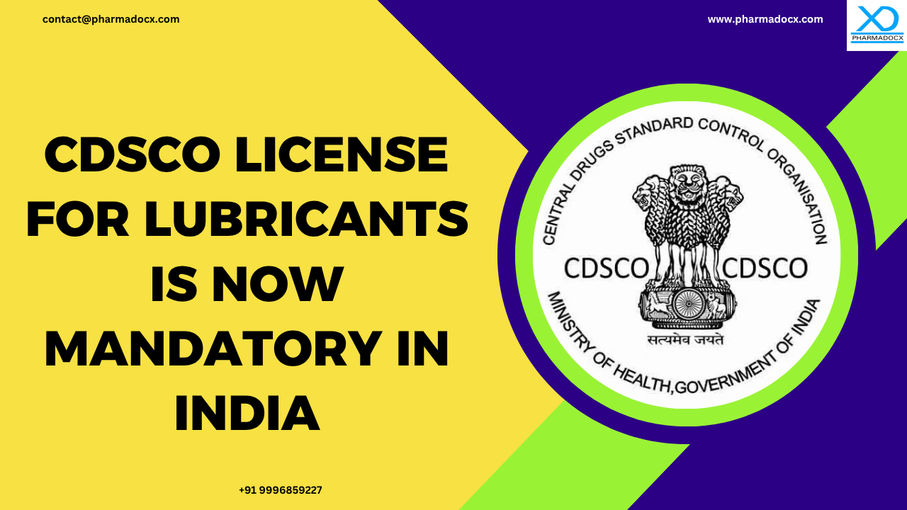 CDSCO License for Lubricants is Now Mandatory in India