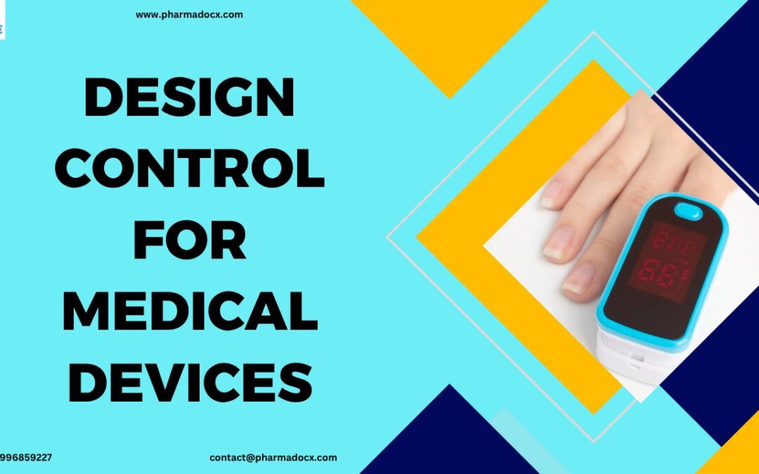 Design Control for Medical Devices: Key Elements & Importance