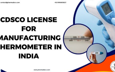 Easily Get CDSCO License for Manufacturing Thermometer in India
