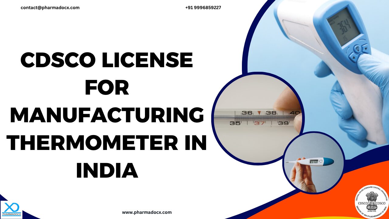 Easily Get CDSCO License for Manufacturing Thermometer in India