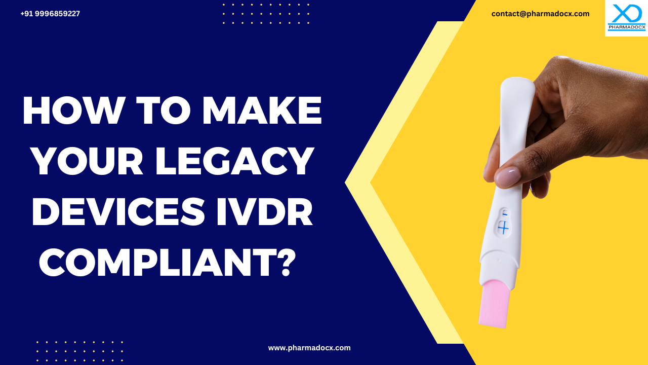 How to Make Your Legacy Devices IVDR Compliant