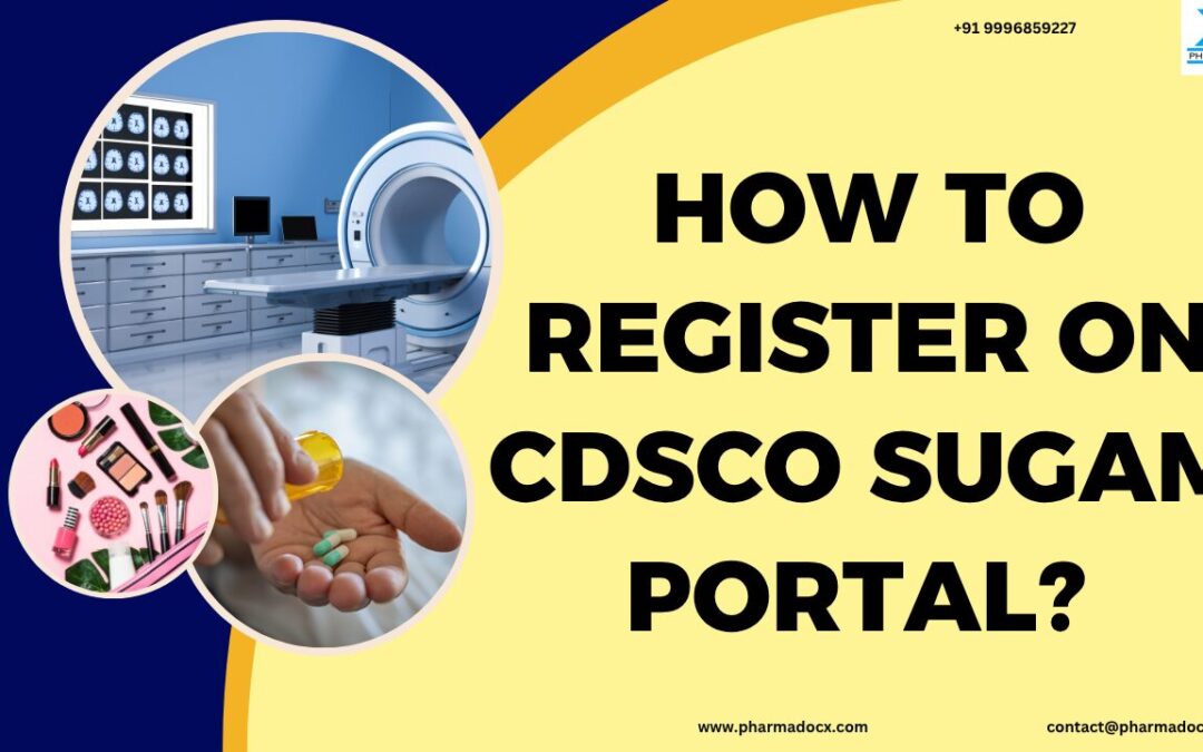 How to Register on CDSCO SUGAM Portal? Step-by-step Guide