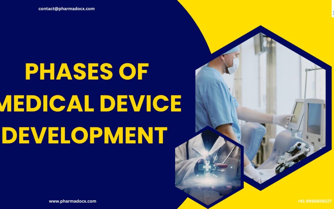 6 Phases of Medical Device Development: Best Practices