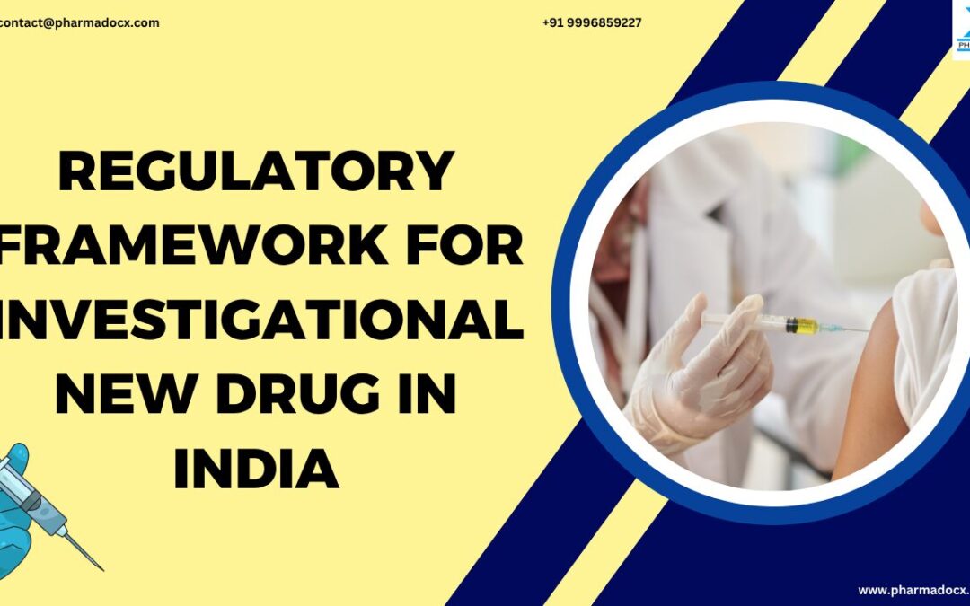 Regulatory Framework for Investigational New Drug (IND) in India