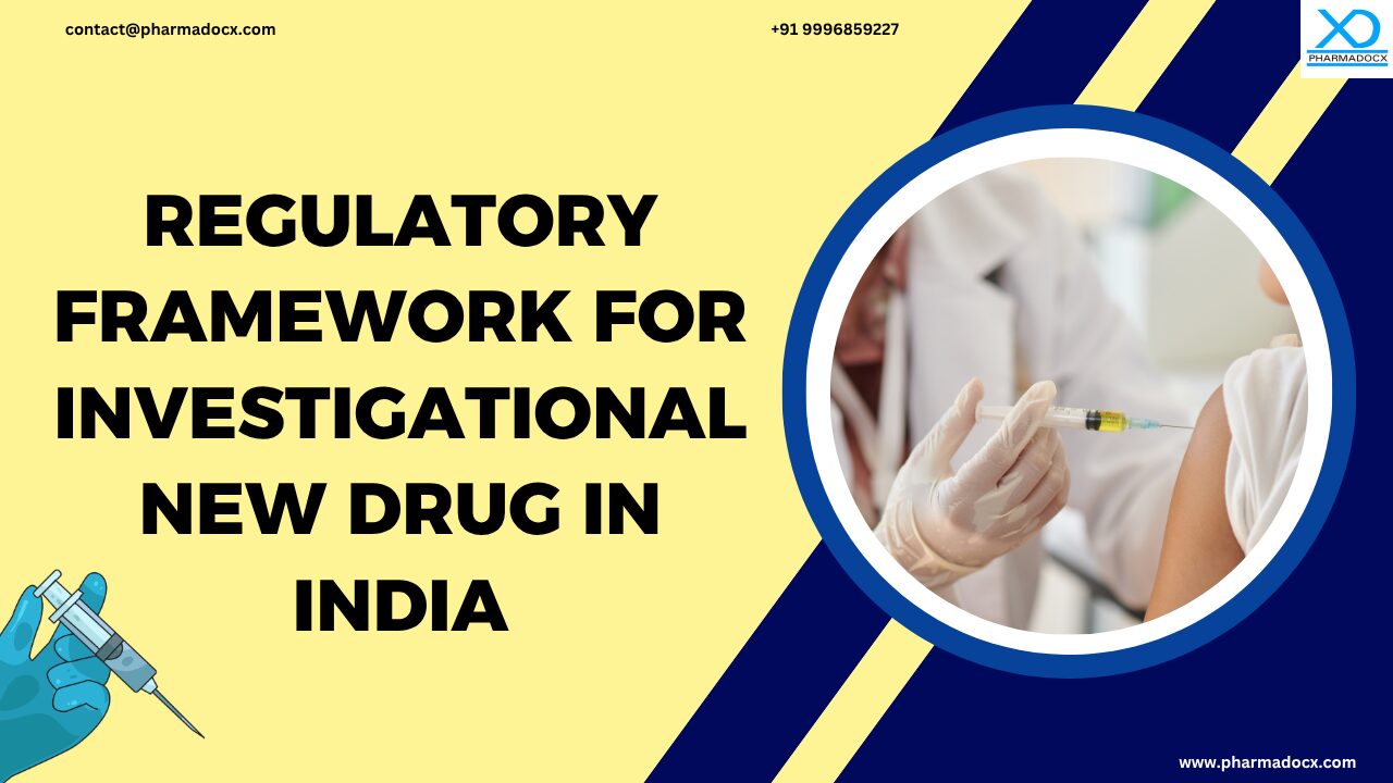 Regulatory Framework for Investigational New Drug (IND) in India