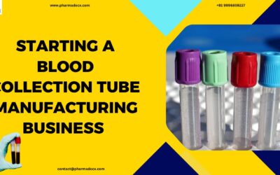 Starting a Blood Collection Tube Manufacturing Business in India