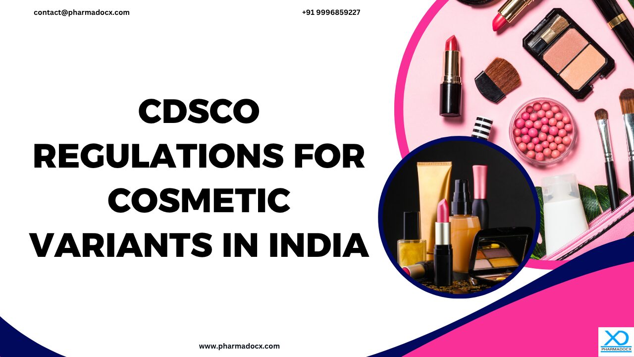 CDSCO Regulations for Cosmetic Variants in India