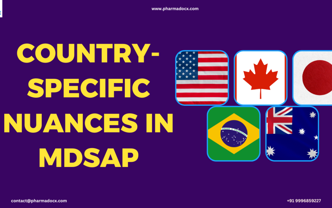 Country-Specific Nuances in MDSAP: A Detailed Guide