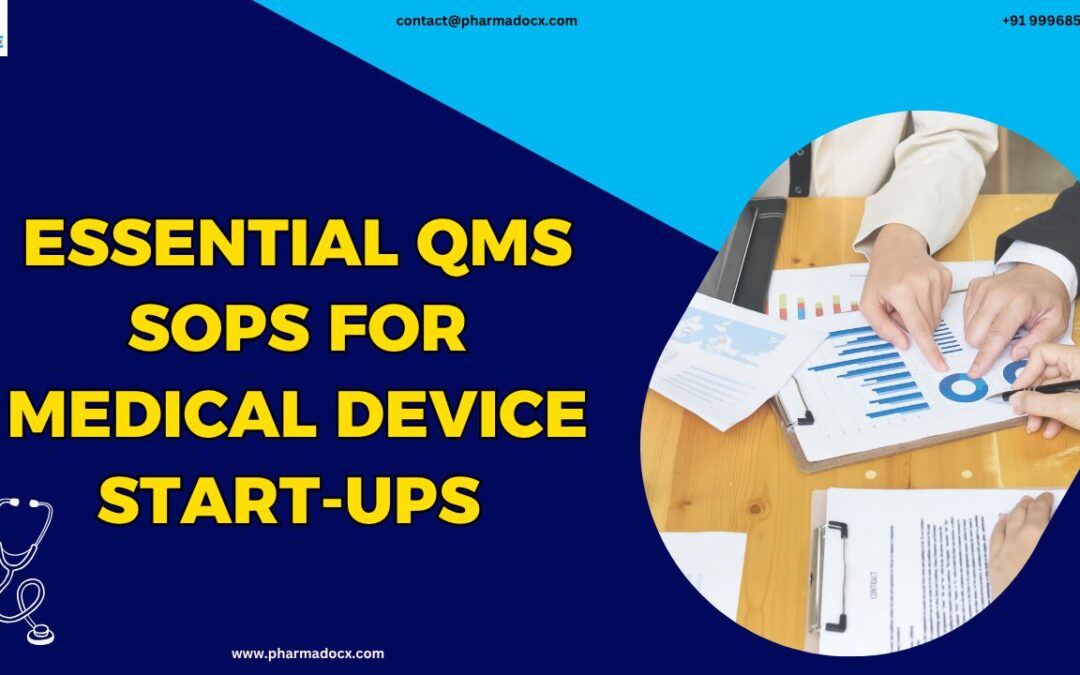 7 Essential QMS SOPs for Medical Device Start-Ups