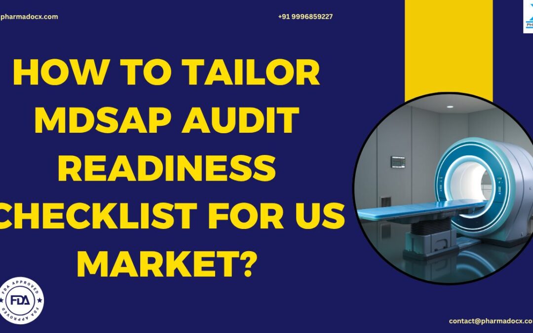 How to Tailor MDSAP Audit Readiness Checklist for US Market?