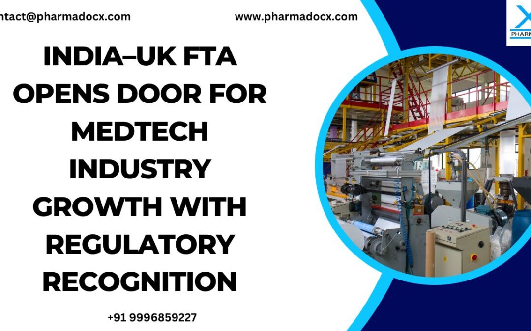 India–UK FTA Opens Door for MedTech Industry Growth with Regulatory Recognition