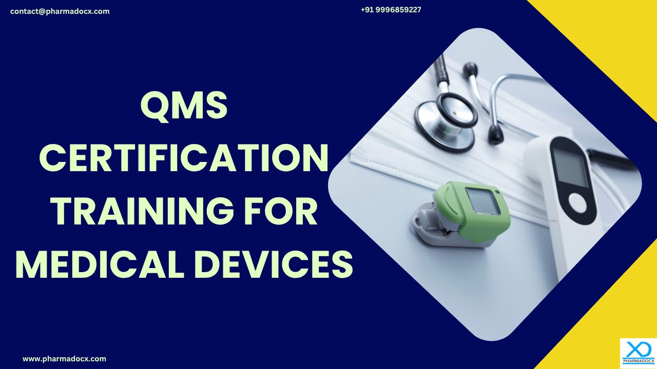 What is QMS Certification Training for Medical Devices