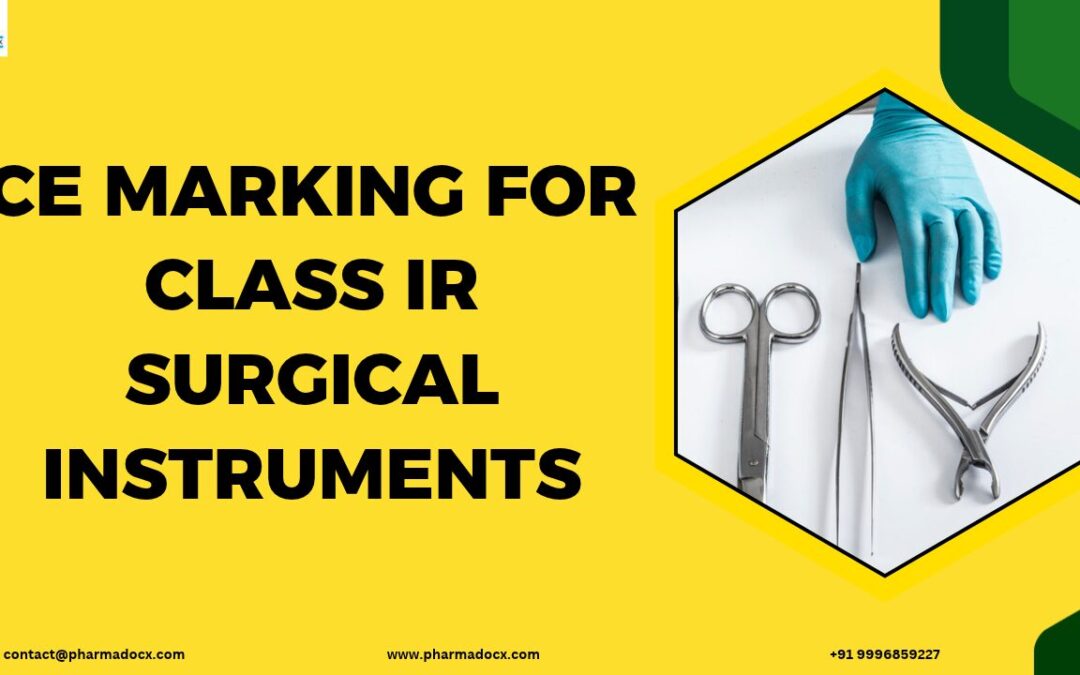 CE Marking for Class Ir Surgical Instruments: Complete Guide