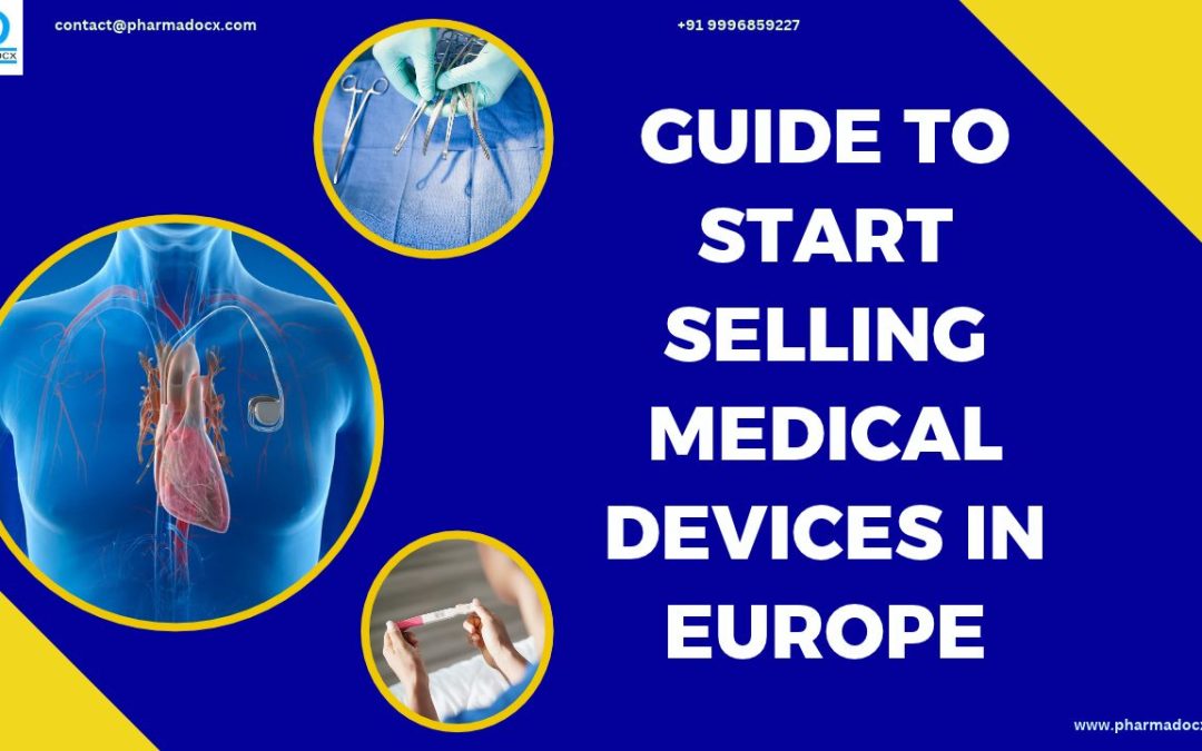 10-Step Guide to Start Selling Medical Devices in Europe
