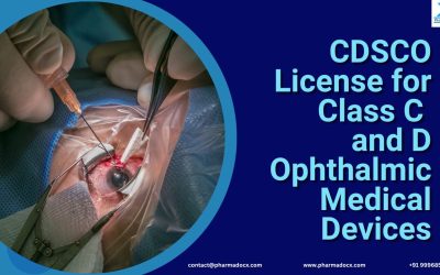 CDSCO License for Class C and D Ophthalmic Medical Devices