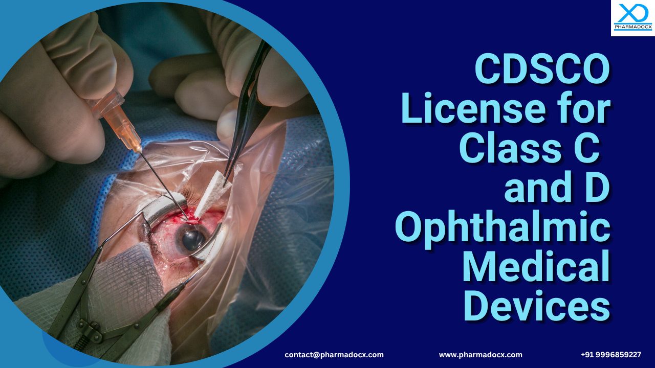 CDSCO License for Class C and D Ophthalmic Medical Devices
